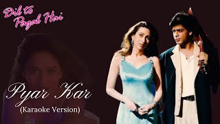Pyar Kar (Karaoke)|Dil To Pagal Hai|Udit Narayan, Alka Yagnik
