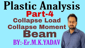Plastic analysis (part -4)-Collapse load in beam.