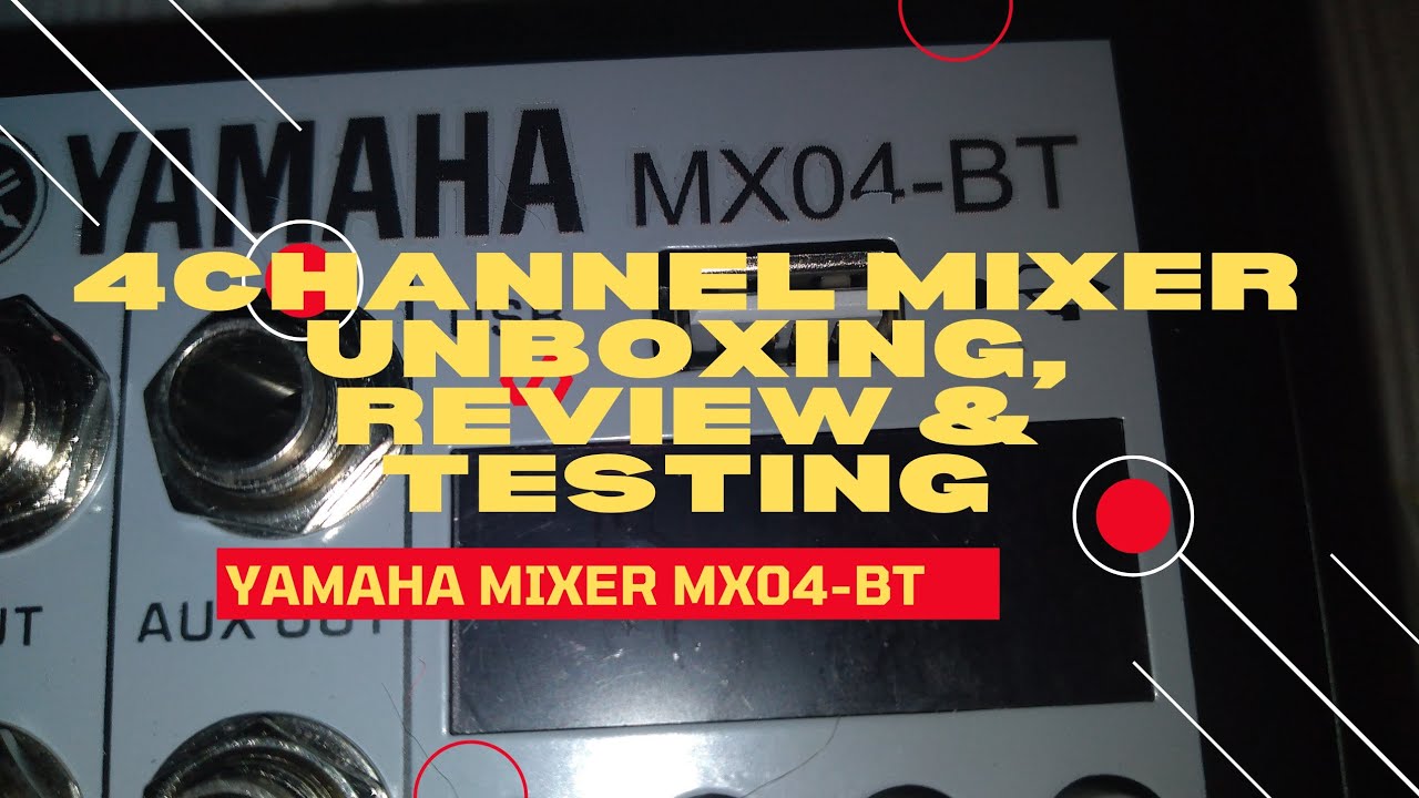 YAMAHA MIXER MX04BT UNBOXING, REVIEW & TESTING YouTube
