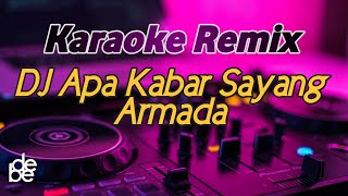 Dj Apa Kabar Sayang - Armada Karaoke Remix Viral TikTok 2022