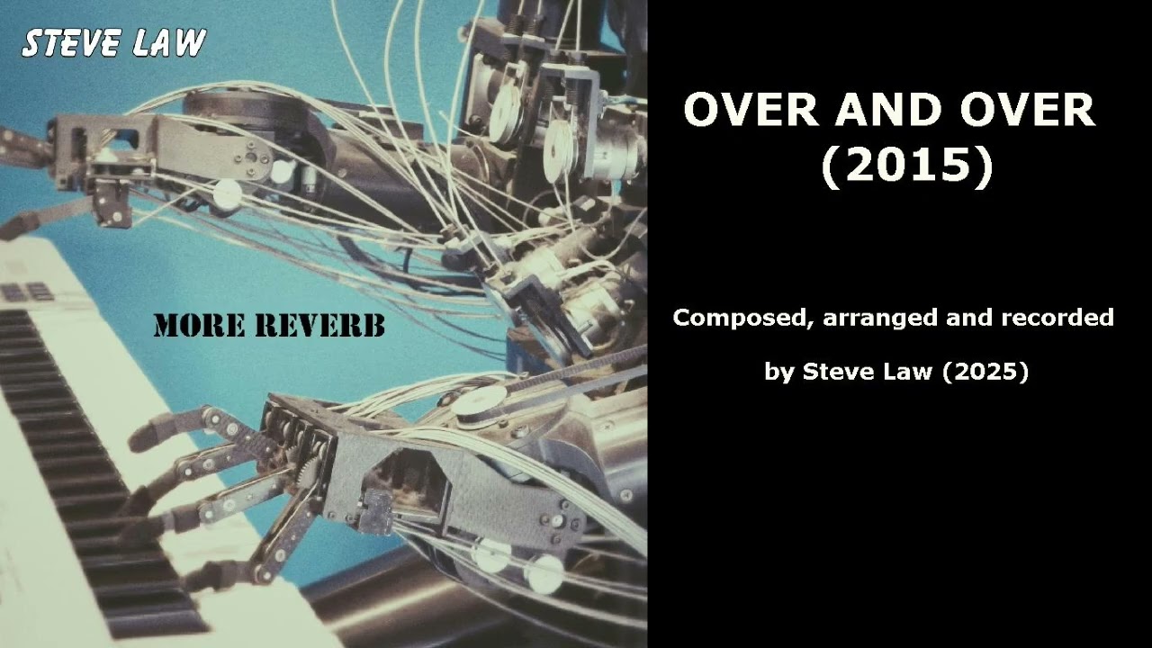 Steve Law - Over and Over (2015) recorded 2025