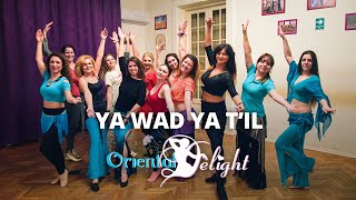 YA WAD YA T'IL يا واد يا تقيل - An ORIENTAL DELIGHT Workshop