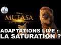 Mufasa  le ras le bol des adaptations live 
