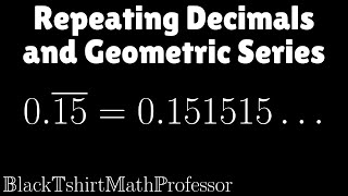 Repeating Decimals and Geometric Series Problem 1 (Calculus 2)