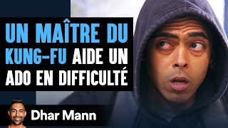 Un MAÎTRE DU KUNG-FU Aide Un Ado En DIFFICULTÉ | Dhar Mann Studios