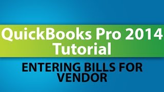 QuickBooks Pro 2014 Tutorial: How to Enter Bills for Vendors in QuickBooks Pro 2014