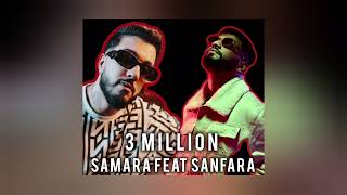 3 Millions • Samara Feat Sanfara ( audio) intro