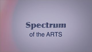 Spectrum of the Arts February 2019