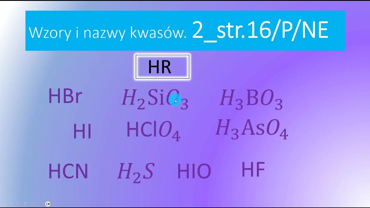 Wskaż Wzory Sumaryczne Kwasów Beztlenowych 2_str.16 Wskaż wzory sumaryczne kwasów beztlenowych HBr H2SiO3 H3BO3 HI