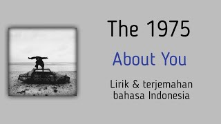 The 1975 - About You | Lirik & terjemahan
