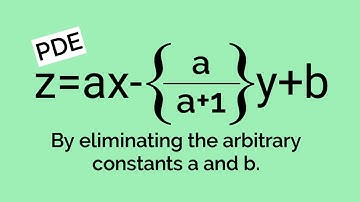 z=ax-{a/(a+1)}y+b form #PDE by eliminating the arbitrary constants L1k,156