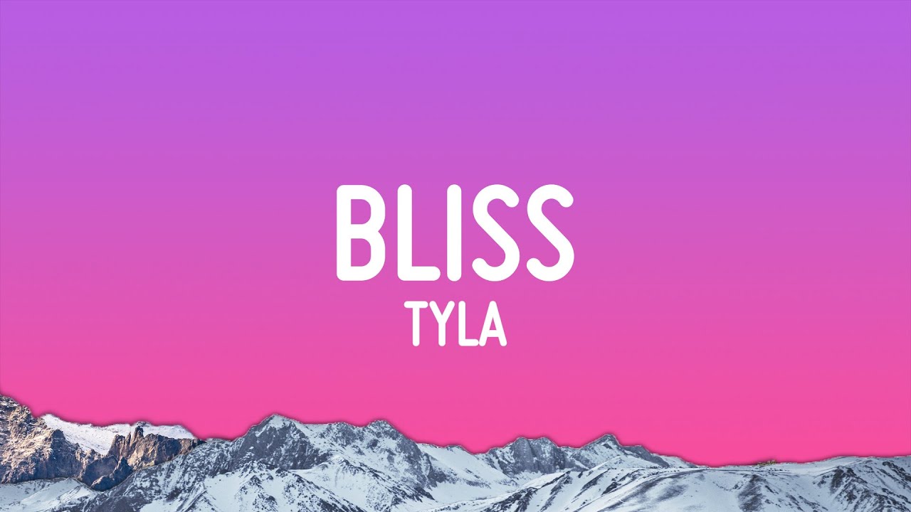 Tyla - Bliss (Lyrics) Tyla - Bliss (Lyrics)