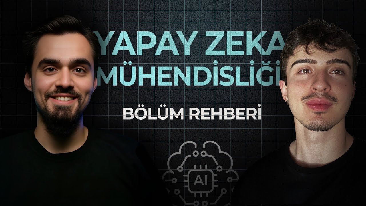Yapay Zeka Mühendisliği | Bölüm Rehberi