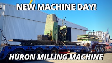 Our BIGGEST Machine for The Workshop! | Huron LU Milling Machine