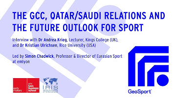 The GCC, Qatar/Saudi Relations and the Future Outlook for Sport