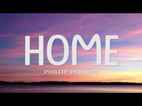Phillip Phillips   Home Lyrics