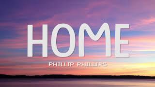 Phillip Phillips - Home (Lyrics) chords