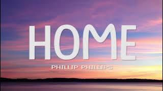 Phillip Phillips - Home (Lyrics)