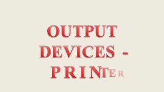 Output Devices Printer
