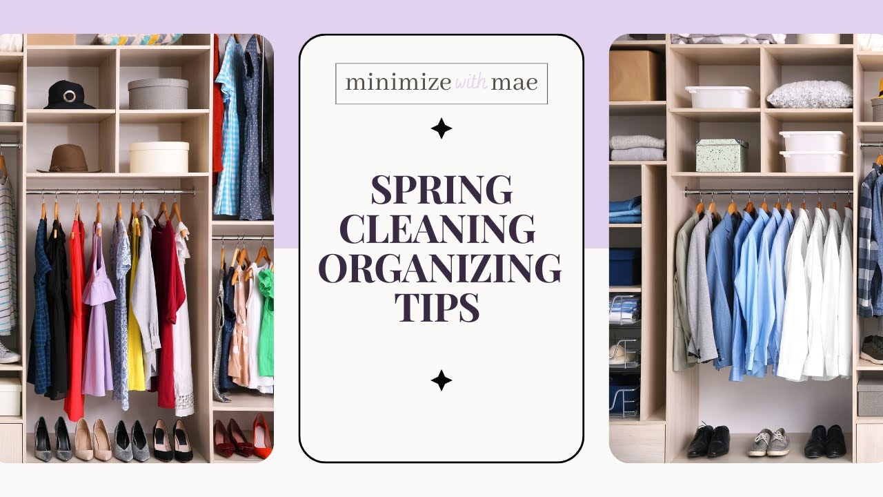 Spring Cleaning Organizing Tips-Minimize with Mae