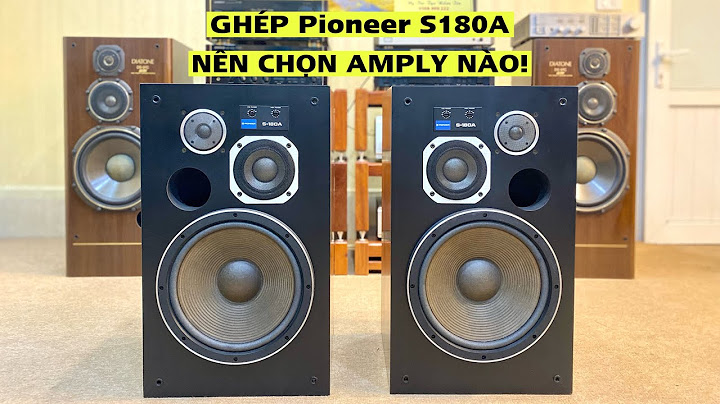 Cách ghép loa pioneer s180a với amply nào