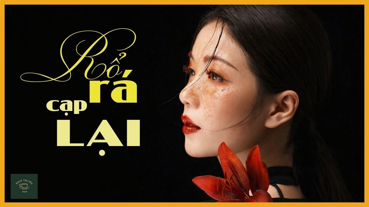 RỔ RÁ CẠP LẠI | Truyện Làng Quê Việt Nam Về Người Đàn Bà Lang Bạt | Nghe Truyện Hay