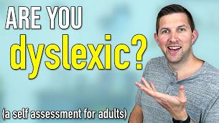 Are you dyslexic? A self assessment for adults