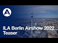 ILA Berlin Airshow 2022 - Teaser
