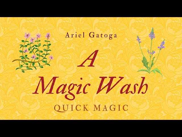 A Magic Wash -- Quick Magic with Ariel Gatoga | A ...