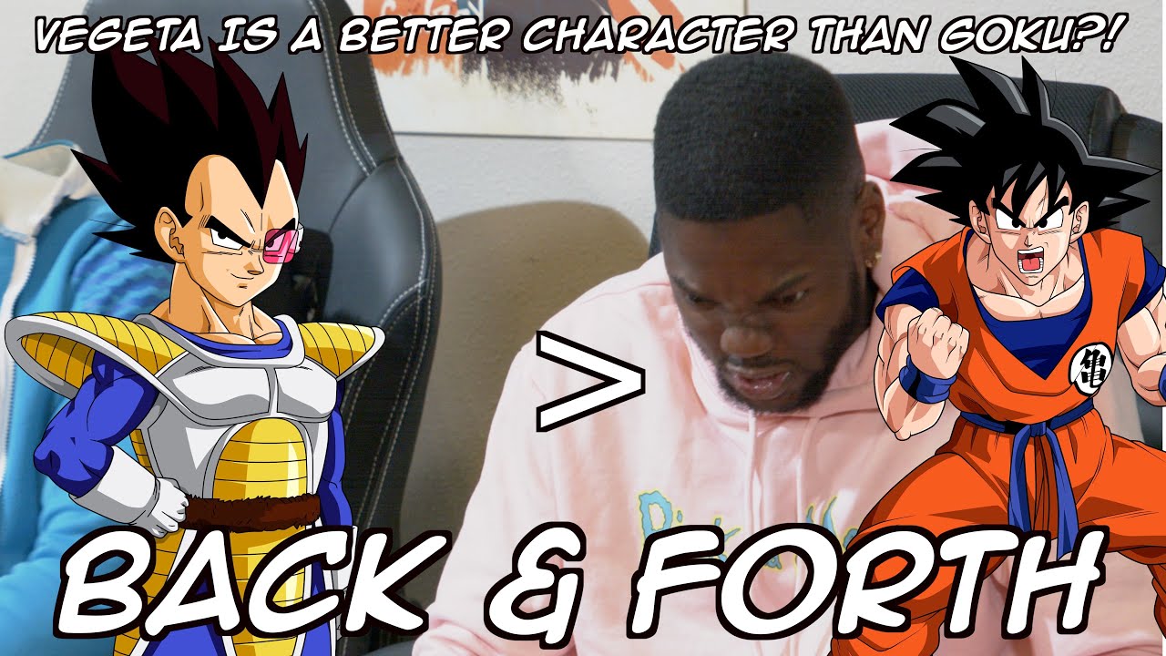 VEGETA IS A BETTER CHARACTER THAN GOKU?!? BACK & FORTH: TOP 5 BEST ANIME CHARACTERS EVER