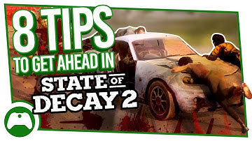 8 Killer Tips and Tricks To Get Ahead In State Of Decay