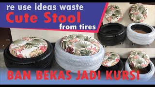 Creative Idea Re Use Tire Waste Into Cute Stool Ban Bekas Jadi Tempat Duduk Cantik