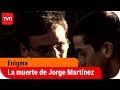 Crimen o suicidio: la muerte de Jorge Martínez | Enigma - T7E12