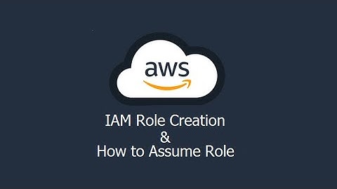IAM Role Creation and How to Assume a Role in AWS (Amazon Web Services)