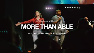 You Are More Than Able By Elevation Worship (Yusef Marshall & Kasie Foster) | North Palm Worship