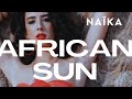 NAÏKA AFRICAN SUN AMAPIANO CBEAUBASTIAN NAÏKA AFRICAN SUN AMAPIANO CBEAUBASTIAN