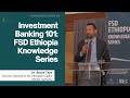 Investment Banking 101 FSD Ethiopia Knowledge Series 