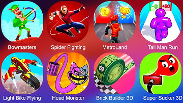 Bowmasters, Spider Fighting, MetroLand, Tall Man Run, Light Bike Flying, Head Monster, Brick Builder