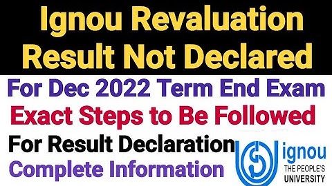 Ignou Revaluation Result Not Declared For Dec 2022 Term End Exam || Steps to Be Followed