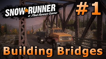 Snowrunner | Michigan #1 | Building Bridges