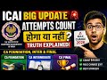 ICAI Attempts Rule 2026 🚨 Count होगा या नहीं? CA Foundation, Inter &amp; Final Full Truth + What To Do