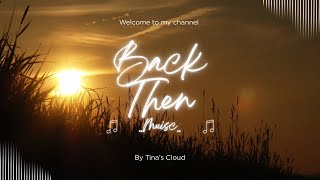 Back Then|✨ Nostalgia indie song| Tina,s Cloud Music🔥