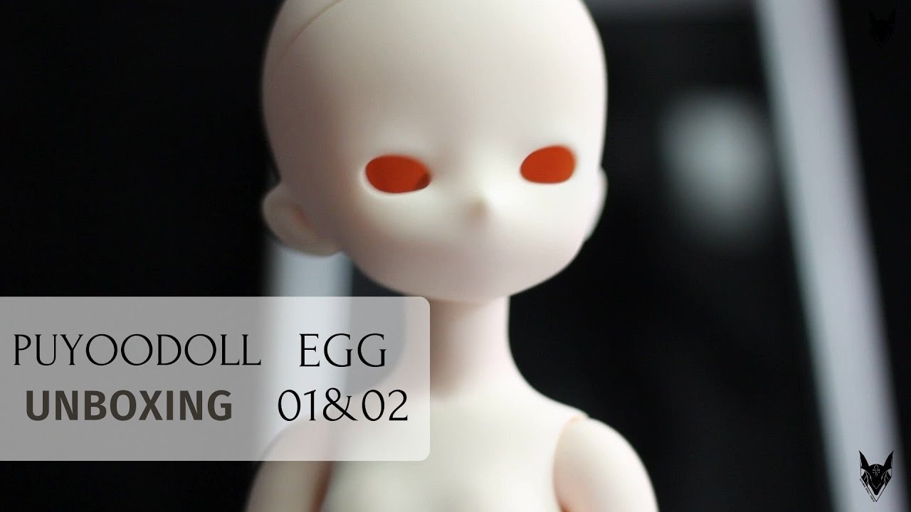 [Unboxing]BJD Puyoodoll - Kumako EGG-01 & EGG-02