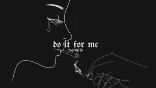 rosenfeld - do it for me (slowed)