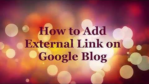 How to Add External Link on Google Blog