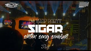 DJ SIGAR - DENNY CAKNAN | SINTEN SENG SAMBAT KULO NIKI KUAT | Trap Party Style