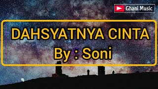 DAHSYATNYA CINTA lyric || Soni - ku berjuang demi dirimu, ku berlari demi cintamu