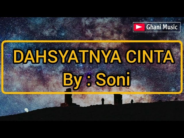 DAHSYATNYA CINTA lyric || Soni - ku berjuang demi dirimu, ku berlari demi cintamu class=