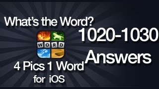 What's The Word? 4 Pics 1 Word Answers for iOS 1020-1030