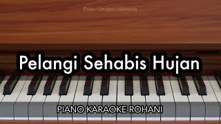 Pelangi Sehabis Hujan - Nikita | Piano Karaoke Rohani